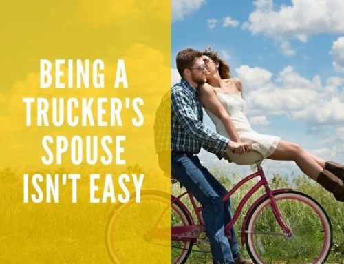 Being a Trucker’s Spouse Isn’t Easy