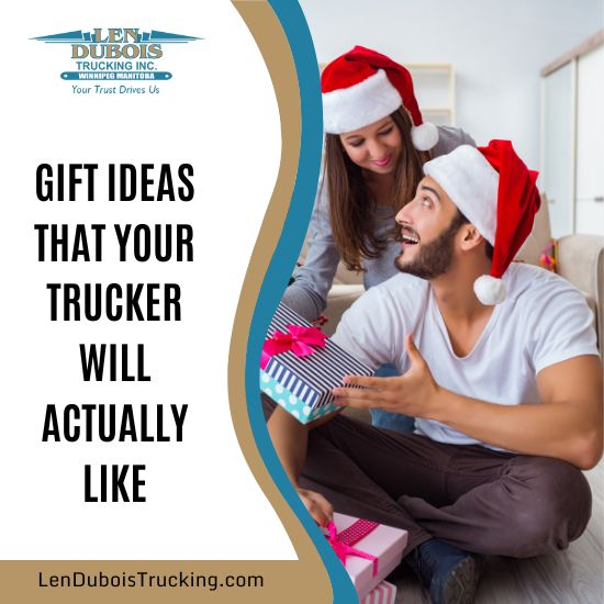 Gifts for Your Trucker That They'll Actually Like - Len Dubois Trucking